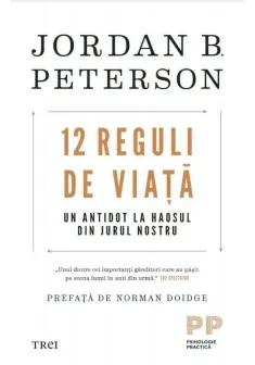 12 Reguli de viata. Un antidot la haosul din jurul nostru
