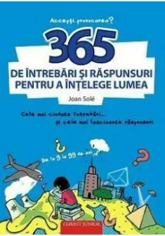 365 de intrebari si raspunsuri pentru a intelege lumea