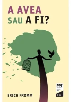 A AVEA sau A FI?
