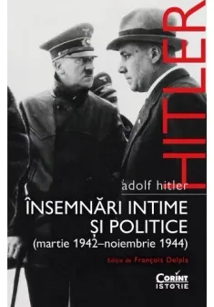Adolf Hitler. Insemnari intime si politice (vol.2)