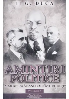 Amintiri politice Vol.3: A murit Bratianu otravit de rusi?