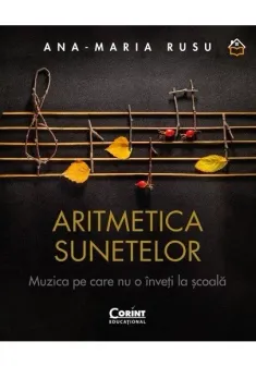 Aritmetica sunetelor. Muzica pe care nu o inveti la scoala