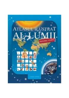 Atlasul ilustrat al lumii pentru copii