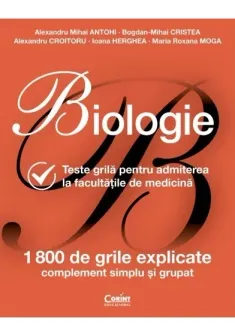 Biologie. Teste grila pentru admiterea la facultatile de medicina