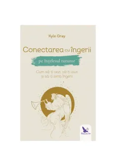Conectarea cu ingerii pe intelesul tuturor