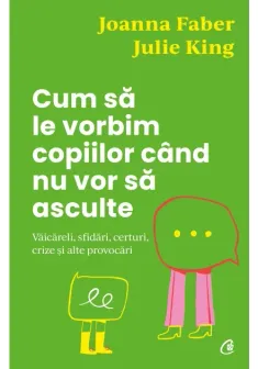 Cum sa le vorbim copiilor cand nu vor sa asculte