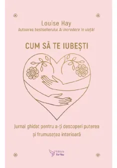 Cum sa te iubesti - Louise Hay