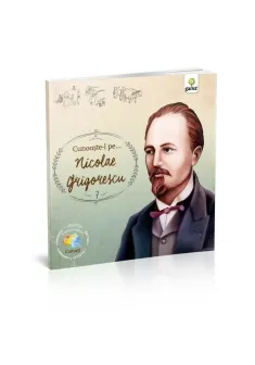 Cunoaşte-l pe... Nicolae Grigorescu