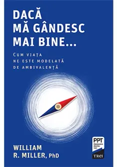 Daca ma gandesc mai bine... Cum viata ne este modelata de ambivalenta