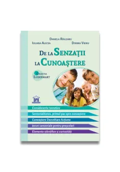 De la senzatii la cunoastere-teorie si jocuri