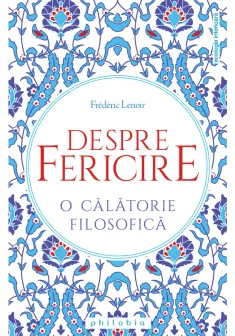 Despre fericire: o calatorie filosofica