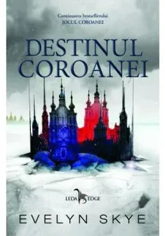 Destinul coroanei. Seria Jocul Coroanei Vol. 2