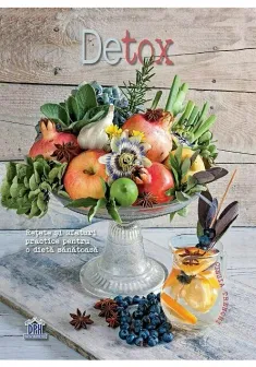 Detox - retete si sfaturi practice pentru o dieta sanatoasa