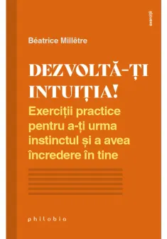 Dezvolta-ti intuitia