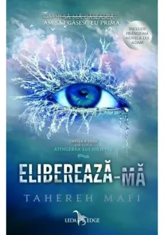 Elibereaza-ma. Seria Atingerea lui Juliette Vol.2