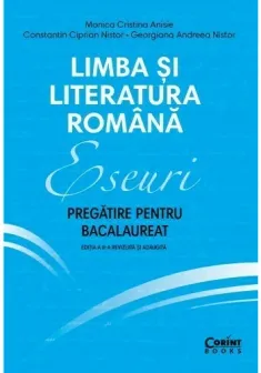 Eseuri. Pregatire pentru bacalaureat. Limba si literatura romana