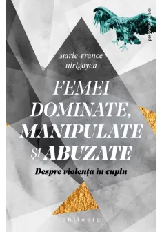 Femei dominate, manipulate si abuzate