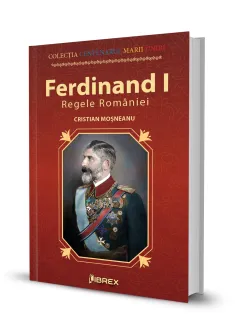 Ferdinand I. Regele Romaniei