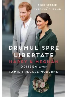 Harry si Meghan. Drumul spre libertate