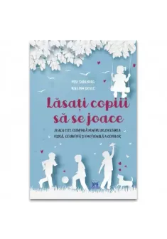 Lasati copiii sa se joace