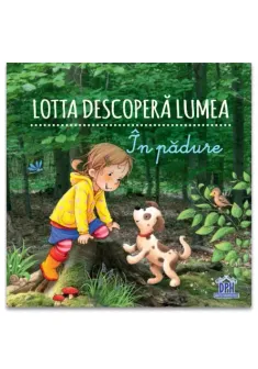 Lotta descopera lumea: In padure