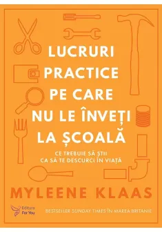 Lucruri practice pe care nu le inveti la scoala