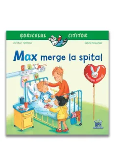 Max merge la spital