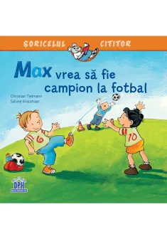 Max vrea sa fie campion la fotbal
