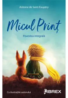 Micul print. Povestea integrala. Editie Color cu ilustratiile originale ale autorului