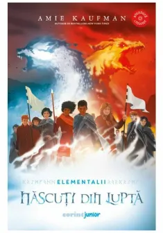 Nascuti din lupta. Seria Elementalii, vol.3