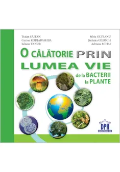 O calatorie prin lumea vie de la bacterii la plante