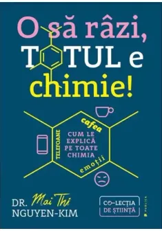O sa razi, totul e chimie!