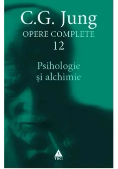 Opere Jung vol. 12 - Psihologie si alchimie