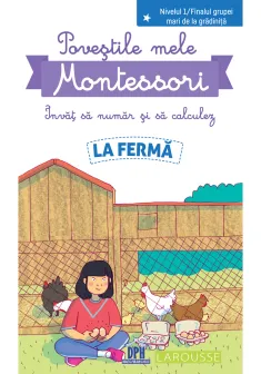 Povestile mele Montessori. Invat sa numar si sa calculez. La Ferma