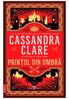Printul din Umbra. Seria Cronicile din Castellane, Vol.1