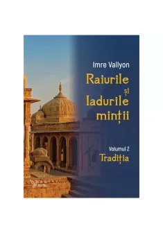 Raiurile si Iadurile mintii. Volumul 2: Traditia
