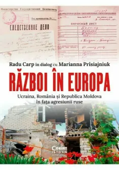 Razboi in Europa. Ucraina, Romania si Republica Moldova in fata agresiunii ruse