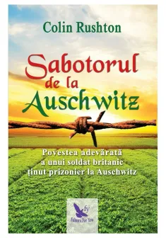 Sabotorul de la Auschwitz