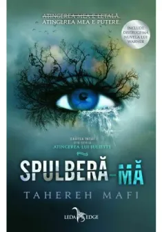 Spulbera-ma, Atingerea lui Juliette, Vol. 1