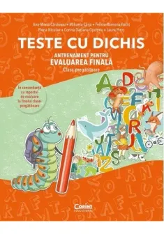 TESTE CU DICHIS. Antrenament pentru EVALUAREA FINALA – Clasa pregatitoare