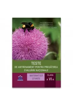 Teste de antrenament pentru pregatirea evaluarii nationale - Clasa a VI-a. Matematica si stiinte