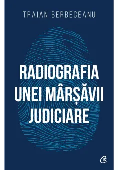 Radiografia unei marsavii judiciare