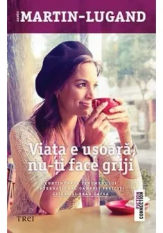 Viata e usoara, nu-ti face griji