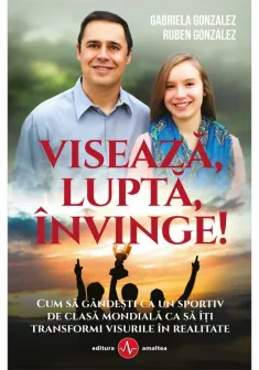 Viseaza, lupta, invinge!