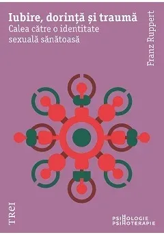 Iubire, dorinta si trauma. Calea catre o identitate sexuala sanatoasa picture - 2