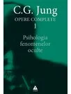 Psihologia fenomenelor oculte - Opere Complete, vol. 1