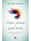Putere, libertate si gratie divina. Cum sa ne hranim din sursa adevaratei fericiri
