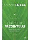 Puterea prezentului. Ghid practic