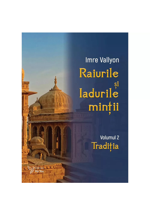 Raiurile Si Iadurile Mintii. Volumul 2: Traditia