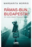 Ramas-bun, Budapesta! Un roman despre Revolutia ungara